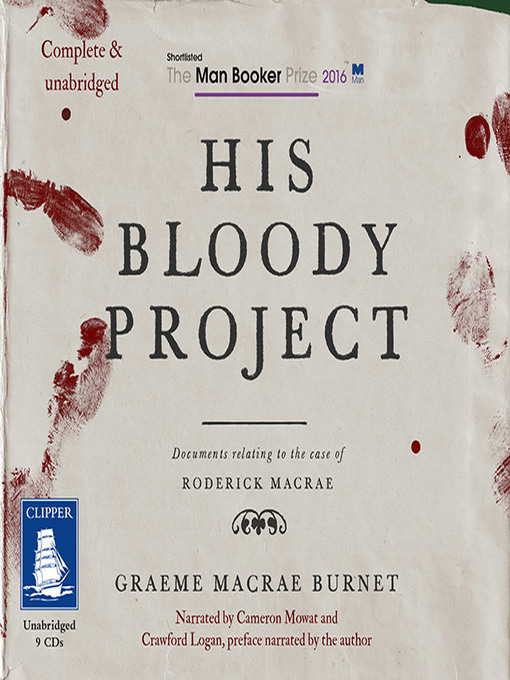Title details for His Bloody Project by Graeme Macrae Burnet - Available
